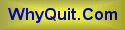 why quit smoking? - lung cancer, emphysema, stroke, heart attack, the smell and stink, ashtrays, burn holes, wheezing, coughing, breathing? Take your pick!