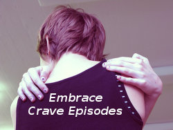Embrace crave episodes don't fear them