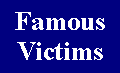 Famous Victims
