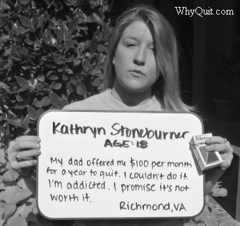 Picture of Kathryn, age 18, whose father offered her $100 per month for a year if she quit.  She couldn't do it.