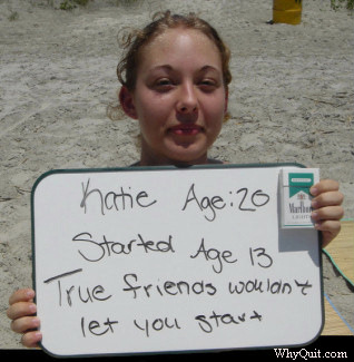 A beach photo showing 20 year-old Katie, a Marlboro light menthol smoker holding a sign which reads, 'Started age 13. True friends wouldn't let you start.'