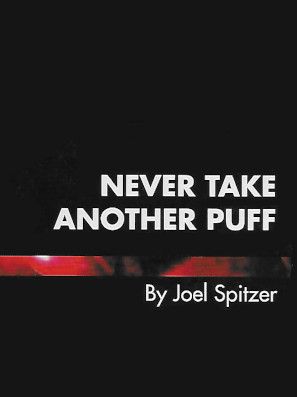 Cover of Never Take Another Puff by Joel Spitzer
