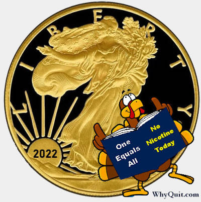 A walking liberty gold coin dated 2022 with a cartoon turkey holding a book with a cover that reads 'One Equals All' 'No Nicotine Today' 