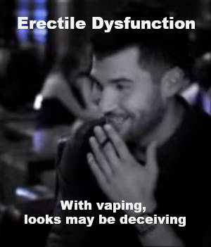 When it comes to erectile dysfunction, when it comes to e-cig advertising that uses sexy men, looks can be deceiving.